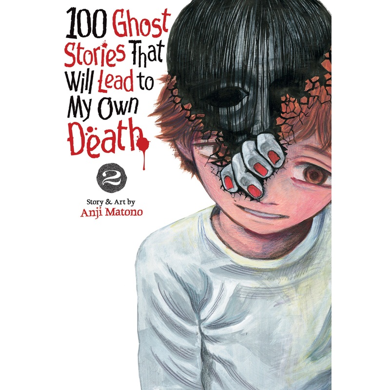 100 Ghost Stories That Will Lead To My Own Death Volume. 2