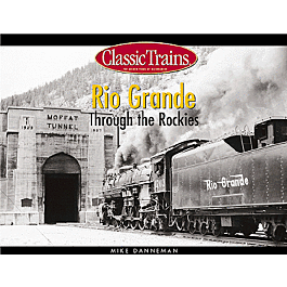 Book -- Rio Grande Through The Rockies, 128 Pages, 120 Black & White Photos
