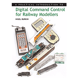A Practical Introduction to Digital Command Control for Railway Modellers