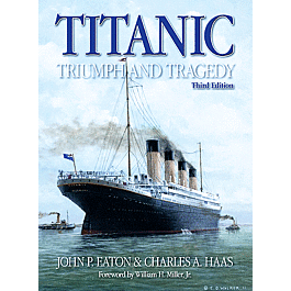 Titanic Triumph and Tragedy -- Third Edition